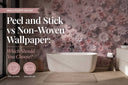 Peel and Stick vs Non-Woven Wallpaper